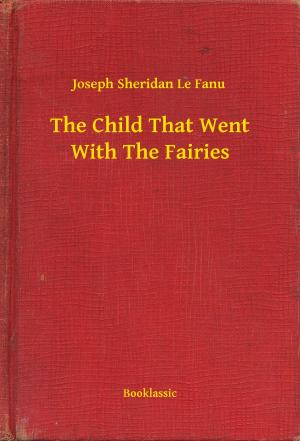 Book cover of The Child That Went With The Fairies