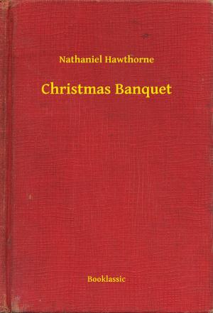 Cover of the book Christmas Banquet by Nathaniel Hawthorne