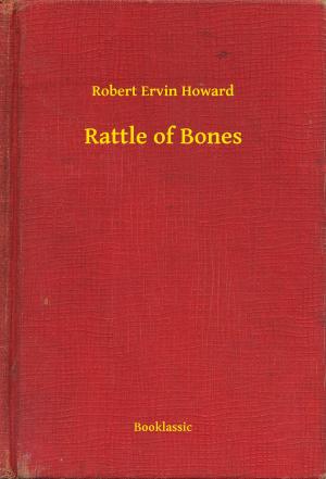 Cover of the book Rattle of Bones by Paul  d’Ivoi
