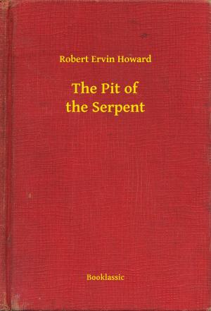 Cover of the book The Pit of the Serpent by Robert Stawell Ball