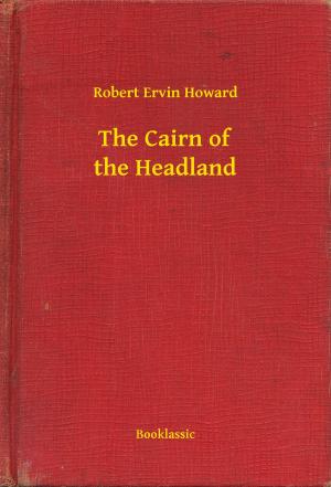 Cover of the book The Cairn of the Headland by Paschal Grousset