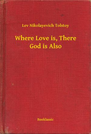 Book cover of Where Love is, There God is Also
