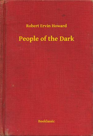 Cover of the book People of the Dark by Robert Ervin Howard