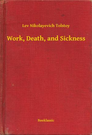 Cover of the book Work, Death, and Sickness by Henry James