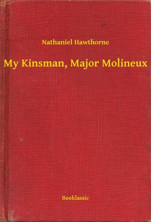 Cover of the book My Kinsman, Major Molineux by Edgar Allan Poe