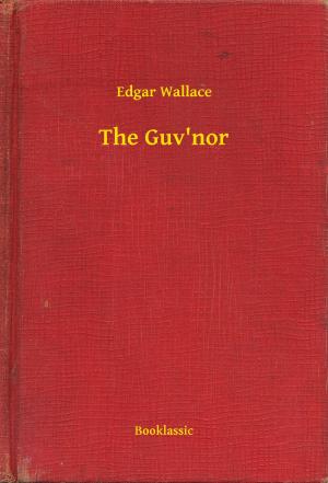 Cover of the book The Guv'nor by Arthur Leo Zagat