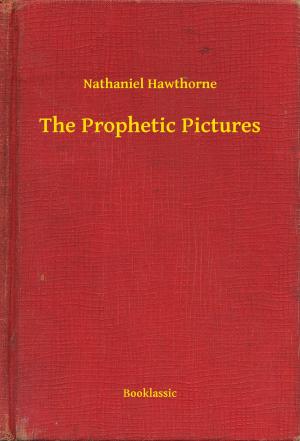 Cover of the book The Prophetic Pictures by Robert William Chambers