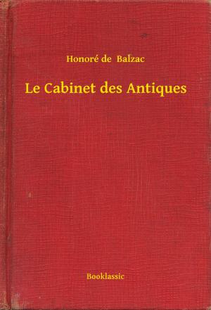 Cover of the book Le Cabinet des Antiques by René Bazin
