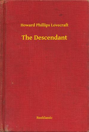 Cover of the book The Descendant by Earl Derr Biggers