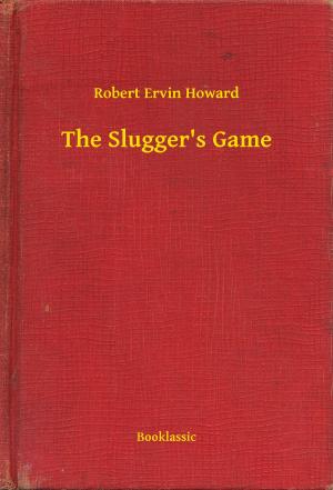 Cover of the book The Slugger's Game by Robert Ervin Howard