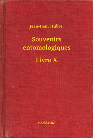 Cover of the book Souvenirs entomologiques - Livre X by Luigi Pirandello