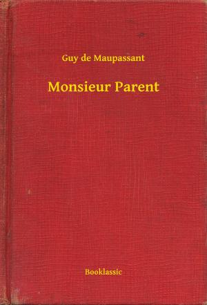 Cover of the book Monsieur Parent by Baltasar (del) Alcázar