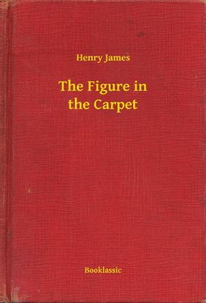 Cover of the book The Figure in the Carpet by Mary Shelley