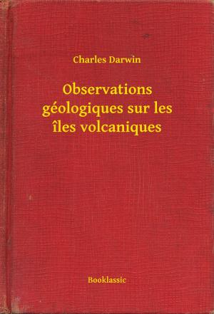 Cover of the book Observations géologiques sur les îles volcaniques by Jean Boccace