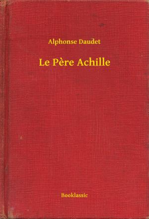 Cover of the book Le Pere Achille by Eugène-François Vidocq