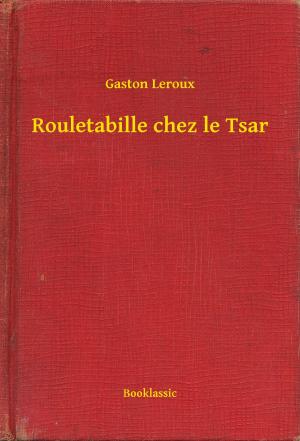 Book cover of Rouletabille chez le Tsar