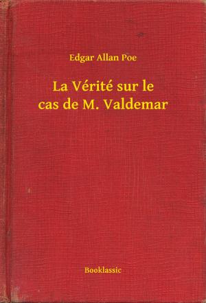Cover of the book La Vérité sur le cas de M. Valdemar by Claudette Melanson