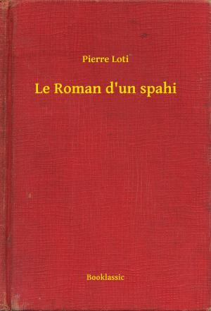 Book cover of Le Roman d'un spahi