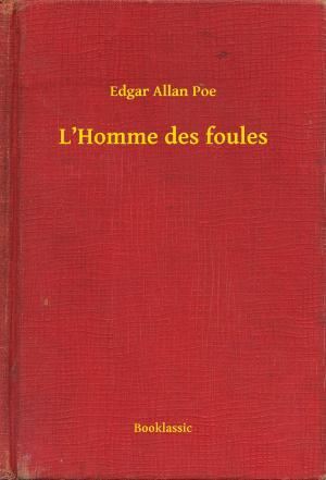 Cover of the book L’Homme des foules by Joseph Sheridan Le Fanu