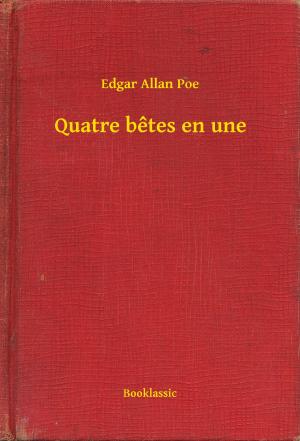 Cover of the book Quatre betes en une by Edgar Wallace