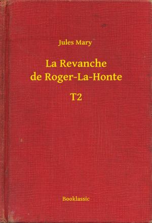 Book cover of La Revanche de Roger-La-Honte - T2