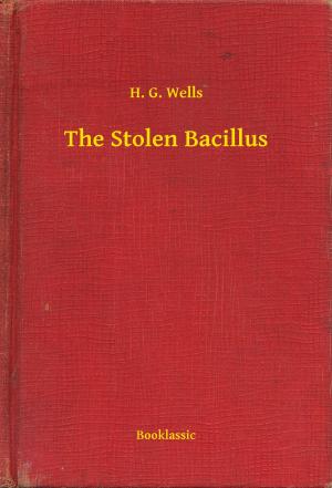 Cover of the book The Stolen Bacillus by Arthur Machen