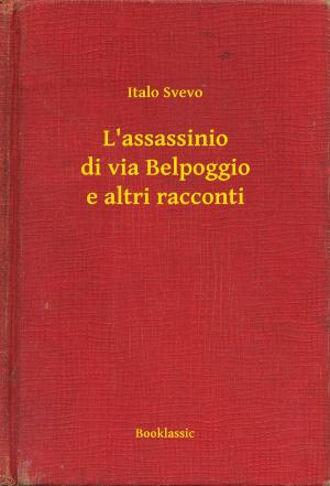Book cover of L'assassinio di via Belpoggio e altri racconti