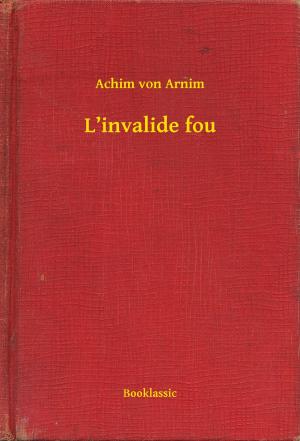 Cover of the book L’invalide fou by Jean-Henri Fabre