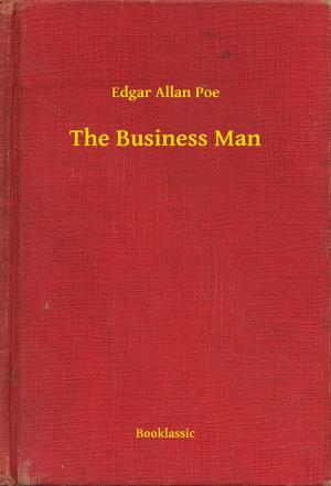 Cover of the book The Business Man by Edgar Allan Poe