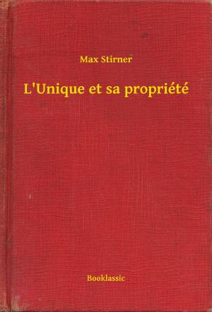Cover of the book L'Unique et sa propriété by Robert Ervin Howard