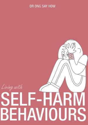 Cover of the book Living With Self-harm Behaviours by Aileen Anastacio, Angelo Comsti