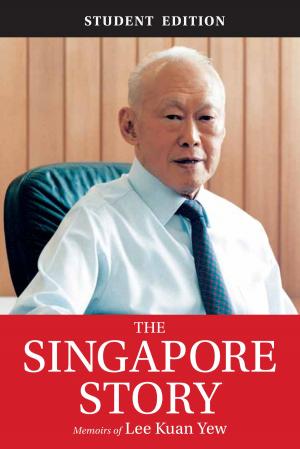 Cover of the book The Singapore Story: (Student Edition) Memoirs of Lee Kuan Yew by Dr Parvathy Pathy, Poh Chai Hong