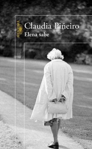Cover of the book Elena sabe by Eduardo Sacheri