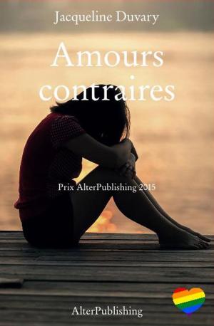 Cover of the book Amours contraires by Jacqueline Duvary