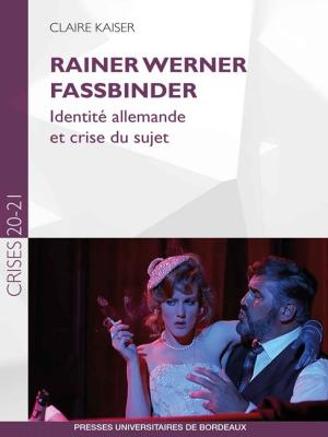 Cover of the book Rainer Werner Fassbinder by Delphine Chedaleux
