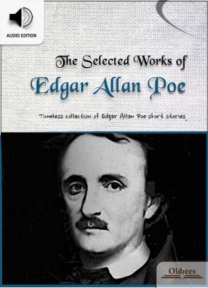 Cover of the book The Selected Works of Edgar Allan Poe by Oldiees Publishing, Willa Cather