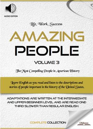 Cover of the book Amazing People: Volume 3 by Oldiees Publishing