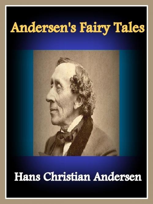 Cover of the book Andersen's Fairy Tales by Hans Christian Andersen, Self E Books Publishing