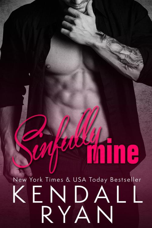 Cover of the book Sinfully Mine by Kendall Ryan, Kendall Ryan
