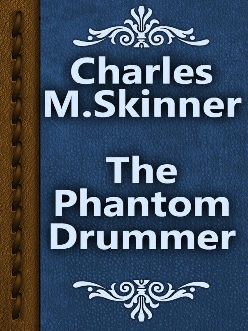 Cover of the book The Phantom Drummer by Charles M. Skinner, Media Galaxy