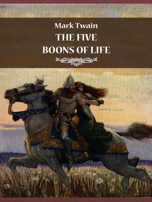 Cover of the book THE FIVE BOONS OF LIFE by Mark Twain, Media Galaxy