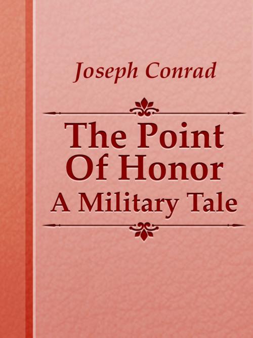 Cover of the book The Point Of Honor: A Military Tale by Joseph Conrad, Media Galaxy
