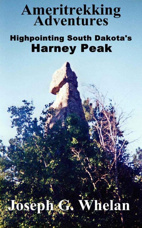 Cover of the book Ameritrekking Adventures: Highpointing South Dakota's Harney Peak by Joseph Whelan, Triplanetary Press