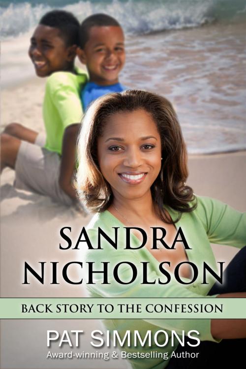 Cover of the book Sandra Nicholson Backstory to The Confession by Pat Simmons, Generations Quest Press