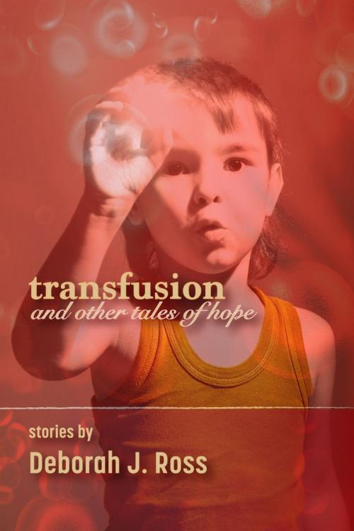 Cover of the book Transfusion by Deborah J. Ross, Deborah J. Ross
