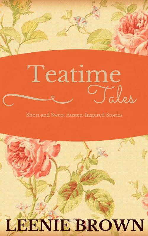 Cover of the book Teatime Tales by Leenie Brown, Leenie B Books