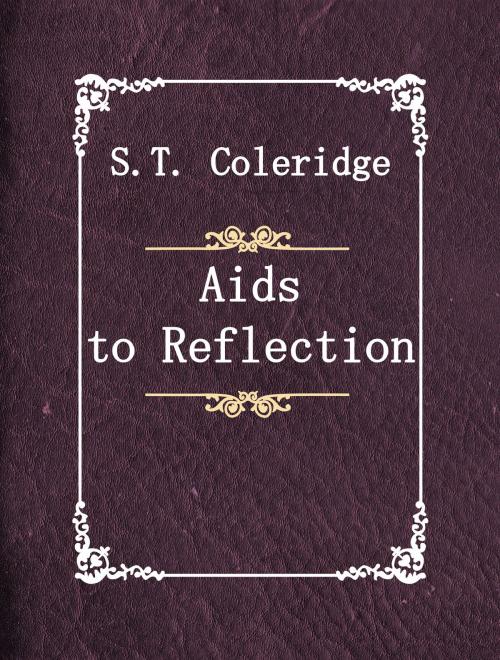 Cover of the book Aids to Reflection by S.T. Coleridge, Media Galaxy