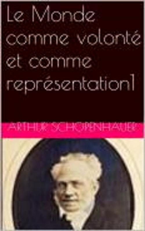 Cover of the book Le Monde comme volonté et comme représentation by Arthur Schopenhauer, bp