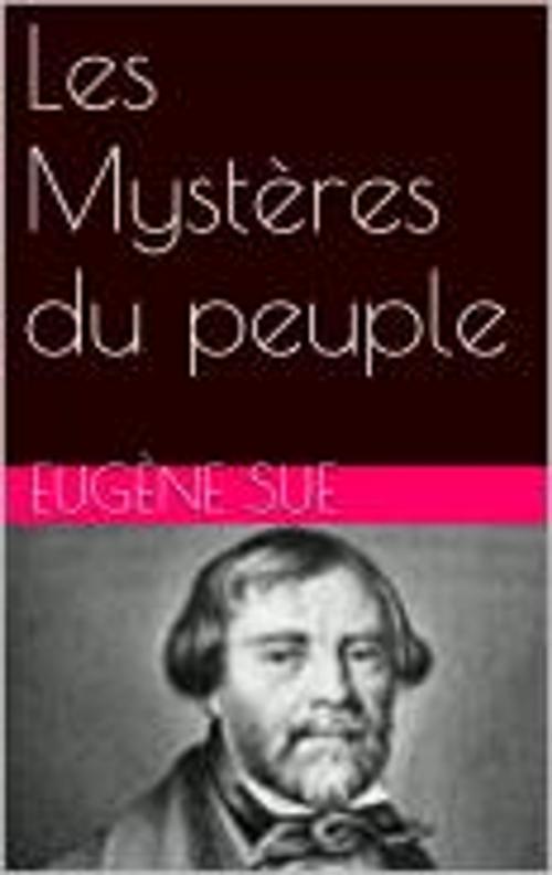 Cover of the book Les Mystères du peuple by Eugène Sue, bp
