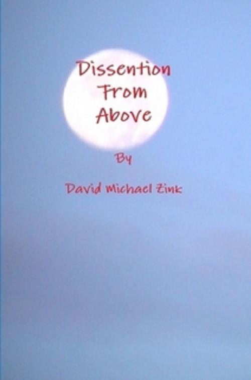 Cover of the book Dissention From Above by david zink, Timber Forest Cody